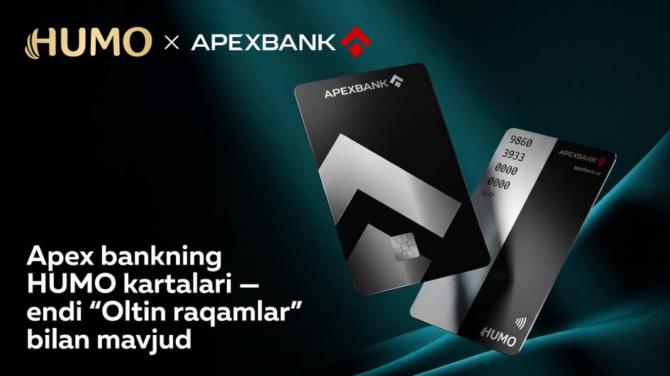 APEX BANKʼнинг HUMO карталари энди “Олтин рақамлар” билан тақдим этилмоқда
